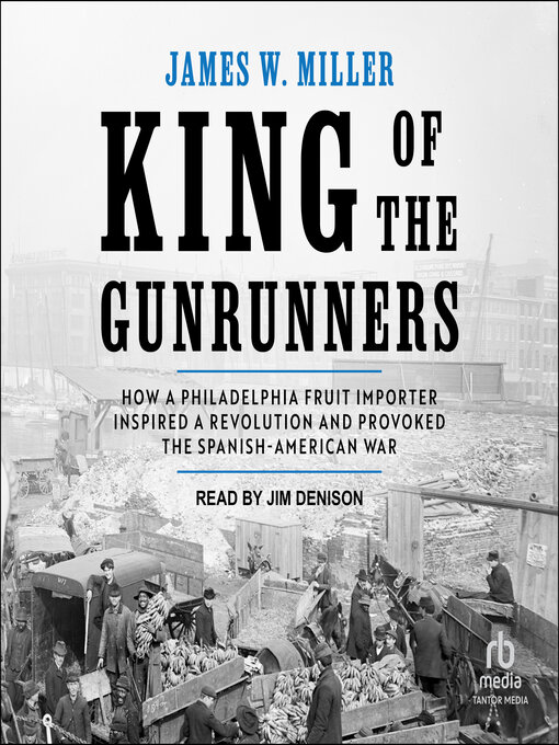 Title details for King of the Gunrunners by James W. Miller - Available